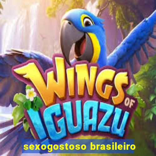 sexogostoso brasileiro